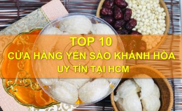[TOP 10] Cửa Hàng Yến Sào Khánh Hòa uy tín tại HCM